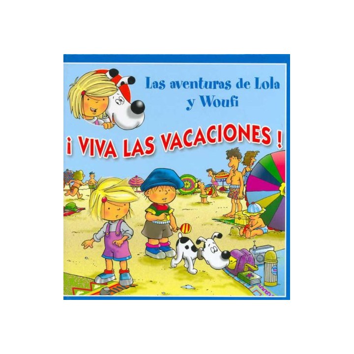 Las Aventuras De Lola Y Woufí: Viva Las Vacaciones